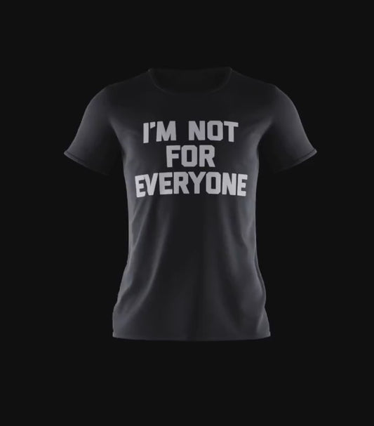 I'm Not For Everyone T-Shirt funny saying sarcastic novelty T-Shirt