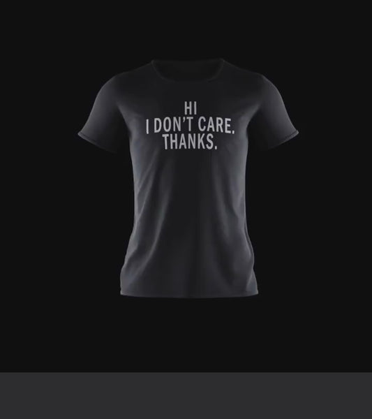 Hi, I don't care. Thanks. T-shirt T-Shir