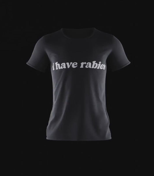 I have rabies t-shirt T-Shirt